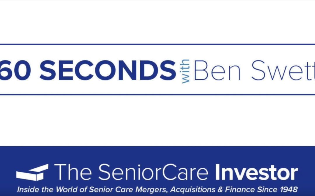 60 Seconds With Swett: Soaring Skilled Nursing Values